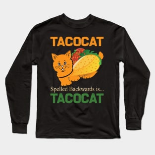 tacocat spelled backwards is tacocat Long Sleeve T-Shirt